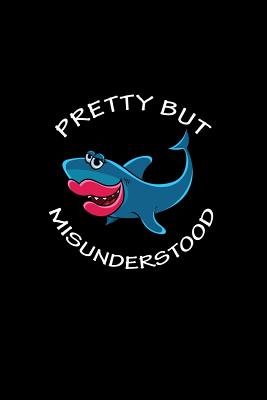 [76d80] *Read! Pretty But Misunderstood: Lined Journal - Pretty But Misunderstood Shark Black Fun-ny Cute Animal Gift - Black Ruled Diary, Prayer, Gratitude, Writing, Travel, Notebook For Men Women - 6x9 120 pages - Ivory Paper - Gcjournals Shark Journals *ePub*