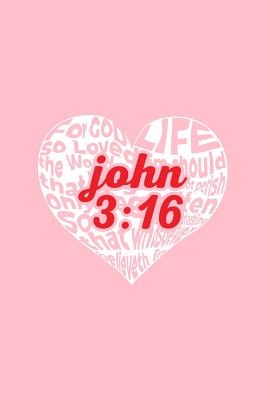 [ffe49] !Download% John 3: 16: Lined Journal - John 3:16 Bible Verse Black Religious Faith Religion Gift - Pink Ruled Diary, Prayer, Gratitude, Writing, Travel, Notebook For Men Women - 6x9 120 pages - Gcjournals Christian Journals %ePub^