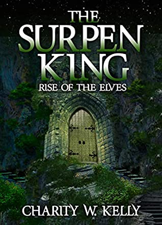3cd29] @D.o.w.n.l.o.a.d^ The Surpen King: Part 2 - Rise of the Elves (Themrock Book 3) - Charity Kelly @ePub%