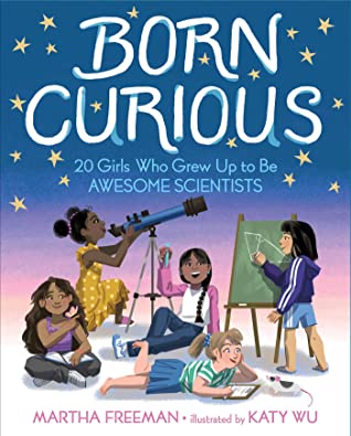 [aba3d] ^Full% @Download# Born Curious: 20 Girls Who Grew Up to Be Awesome Scientists - Martha Freeman %ePub~