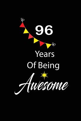 [d627b] #R.e.a.d^ 96 years of being awesome: funny and cute blank lined journal Notebook, Diary, planner Happy 96th ninety-sixth Birthday Gift for ninety six year old daughter, son, boyfriend, girlfriend, men, women, wife and husband - Nabuti Publishing #P.D.F%
