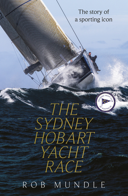 1b5fb] @D.o.w.n.l.o.a.d# Sydney Hobart Yacht Race: The Story of a Sporting Icon - Rob Mundle *PDF*