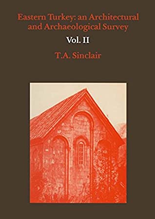 [1a539] %F.u.l.l.@ %D.o.w.n.l.o.a.d~ Eastern Turkey: An Architectural & Archaeological Survey, Volume II - T.A. Sinclair #ePub#