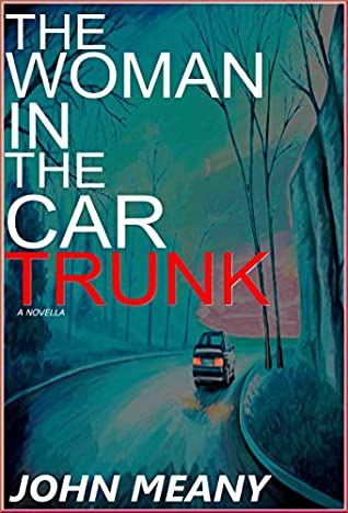 [f38d8] #Download~ The Woman in the Car Trunk: A Suspense/Horror/Crime Thriller - John Meany @P.D.F*