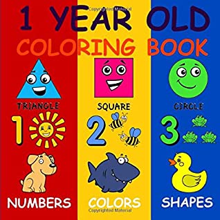 [e2ee8] @F.u.l.l.# ~D.o.w.n.l.o.a.d~ 1 Year Old Coloring Book: Baby First Coloring Book (US Edition) (Age Range 0 - 3 years) - John Alexander !ePub#