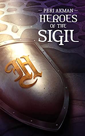 4bb6c] #D.o.w.n.l.o.a.d# Heroes of the Sigil (The Sigil Series Book 2) - Peri Akman %P.D.F~