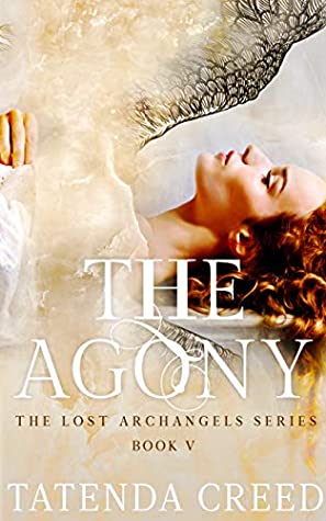 [9ced0] ^Read! %Online# The Agony: A Fantasy & Paranormal Romance Novel (The Lost Archangels Book 5) - Tatenda Creed ~P.D.F%