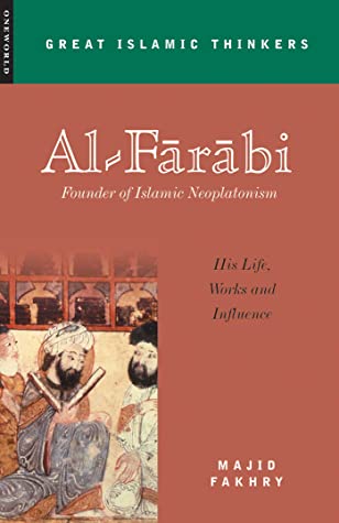 [72c7c] ~Read^ Al-Farabi, Founder of Islamic Neoplatonism: His Life, Works and Influence - Majid Fakhry ~PDF*