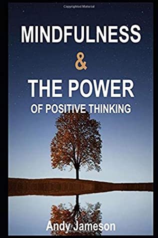 [4a73b] %Read~ @Online^ Mindfulness and the Power of Positive Thinking - Andy Jameson ^PDF#