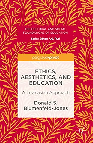 [d1e1d] !Download@ Ethics, Aesthetics, and Education: A Levinasian Approach (The Cultural and Social Foundations of Education) - D Blumenfeld-Jones %PDF@