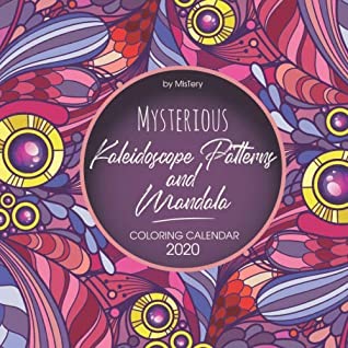 [d535f] %R.e.a.d@ 2020 Mysterious Kaleidoscope Patterns and Mandala Coloring Calendar: Featuring Amazing Kaleidoscope and Geometric Patterns, Shapes, Beautiful Mandalas  Adults (Geometric Patterns Calendars Series) - MisTery ~e.P.u.b#