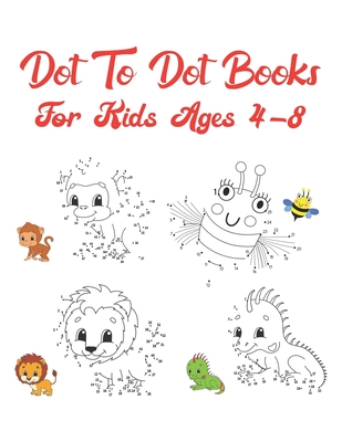 [cf28c] ^Full# ~Download@ Dot To Dot Books For Kids Ages 4-8: An awesome Challenging and Fun Holiday Dot to Dot Puzzles (Animal Activity Books for Kids) - King of Store *P.D.F%