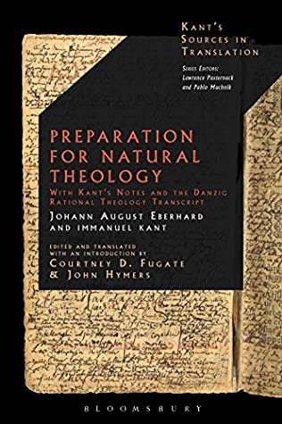 [884fb] @R.e.a.d~ #O.n.l.i.n.e% Preparation for Natural Theology: With Kant’s Notes and the Danzig Rational Theology Transcript (Kant’s Sources in Translation) - Johann Augustus Eberhard Eberhard *ePub@
