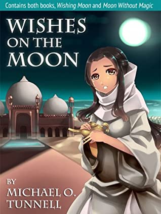 [ee330] ~Read^ Wishes on the Moon: Contains both books, Wishing Moon and Moon Without a Magic - Michael O. Tunnell %PDF#