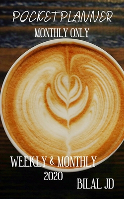 [06108] @Read% Pocket Planner Monthly Only: WEEKLY MONTHLY PLANNER 2020: 2020 CALENDAR: JAN 1st - DEC 31 - Bilal Jd #ePub~