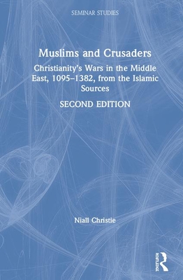 [4620b] #Full% ^Download* Muslims and Crusaders: Christianity's Wars in the Middle East, 1095-1382, from the Islamic Sources - Niall Christie *PDF!