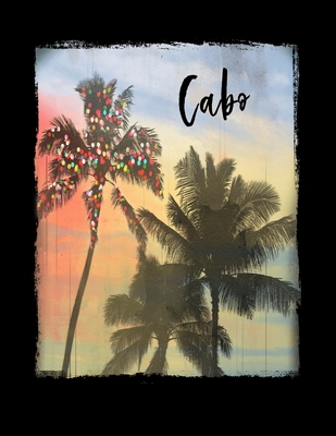 [469b1] ~Read@ Cabo: San Lucas Mexican Feliz Navidad Christmas Notebook With Lined College Ruled Paper For Taking Notes. Stylish Tropical Travel Journal Diary 8.5 x 11 Inch Soft Cover. For Home, Work Or School. -  @PDF~