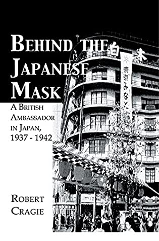 [527ff] ~F.u.l.l.% *D.o.w.n.l.o.a.d~ Behind The Japanese Mask: A British Ambassador in Japan 1937 - 1942 (Kegan Paul Japan Library) - Cruigie ~PDF~