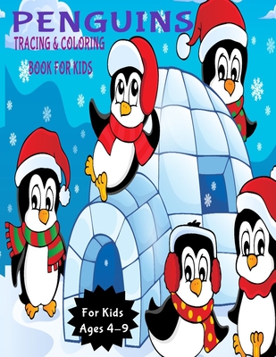 [46c14] *F.u.l.l.~ ^D.o.w.n.l.o.a.d* Penguins Tracing and Coloring Book for Kids: Activity Book for Kids (Coloring, Tracing and Drawing Book for Kids), Christmas coloring and drawing book for children ages 4-9(Perfect Christmas gift item for kids) - Buzzed Books #e.P.u.b%
