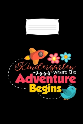 [d40f7] #R.e.a.d* %O.n.l.i.n.e@ Kindergarten where the Adventure Begins: Kindergarten Notebook I Composition Book and Handwriting Practice - Size 6 x 9 / DIN A5 I 120 Pages I Dot Grid Paper I Matte Cover I Matte Cover - Burunduxx-Factory Publishing %e.P.u.b~